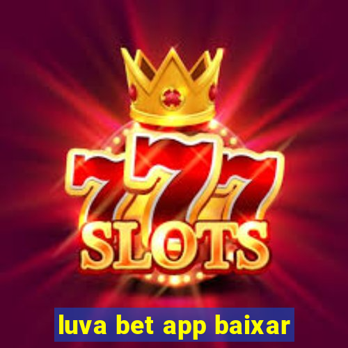 luva bet app baixar